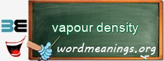WordMeaning blackboard for vapour density